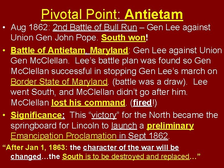 Pivotal Point: Antietam • Aug 1862: 2 nd Battle of Bull Run – Gen