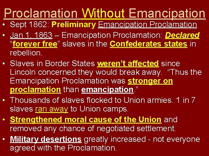 Proclamation Without Emancipation • Sept 1862: Preliminary Emancipation Proclamation • Jan 1, 1863 –