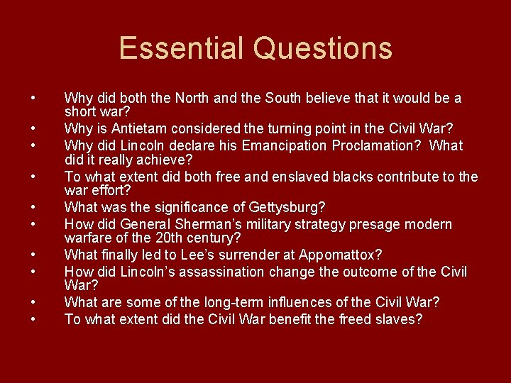 Essential Questions • • • Why did both the North and the South believe