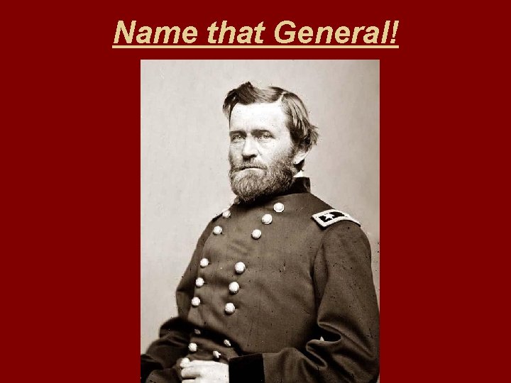 Name that General! 
