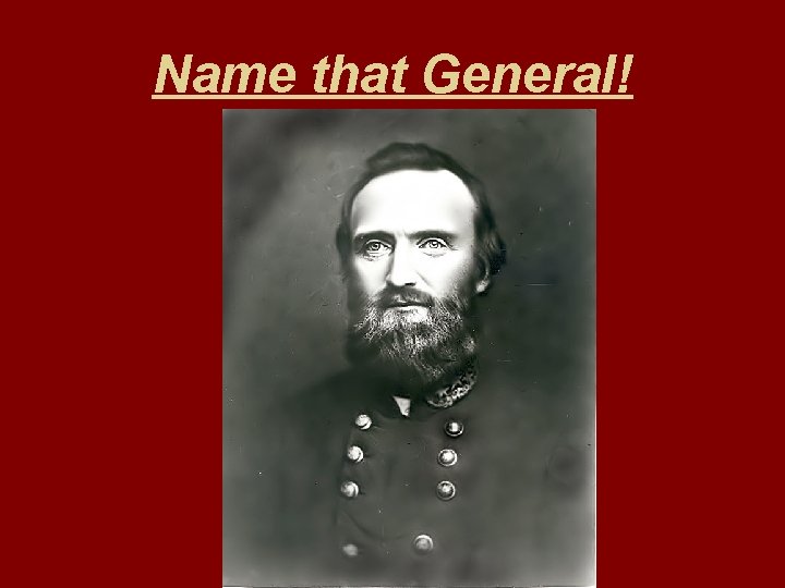 Name that General! 