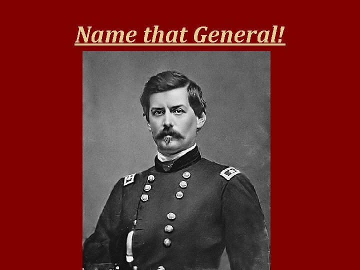 Name that General! 