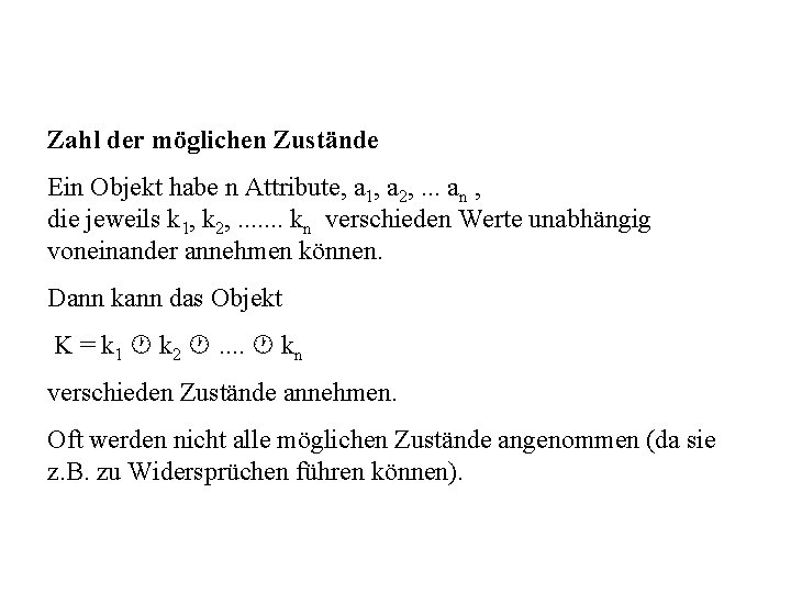 Zahl der möglichen Zustände Ein Objekt habe n Attribute, a 1, a 2, .