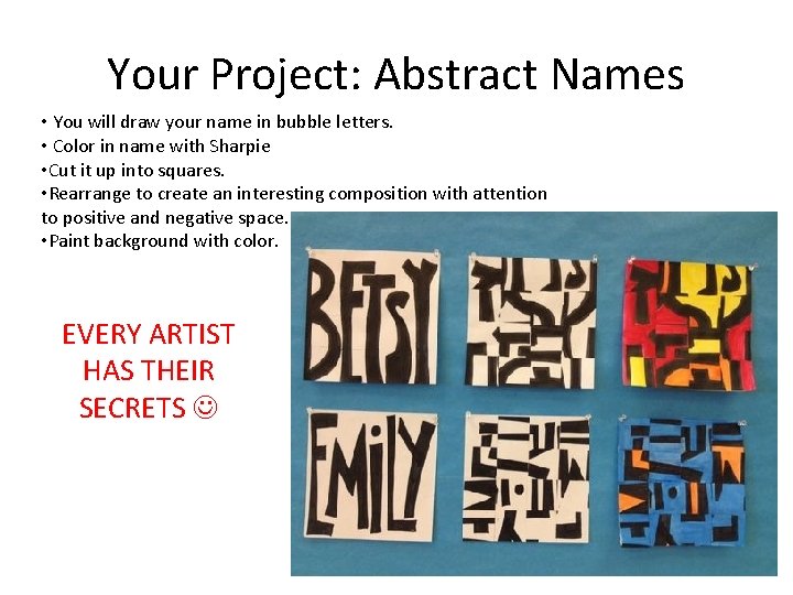 Your Project: Abstract Names • You will draw your name in bubble letters. •