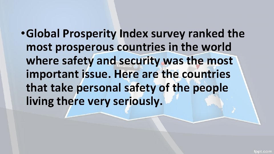  • Global Prosperity Index survey ranked the most prosperous countries in the world