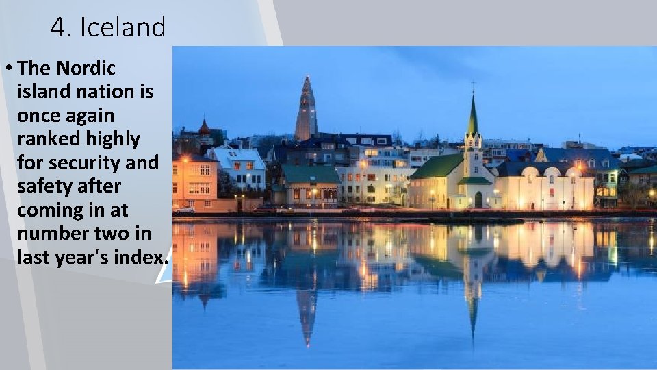 4. Iceland • The Nordic island nation is once again ranked highly for security