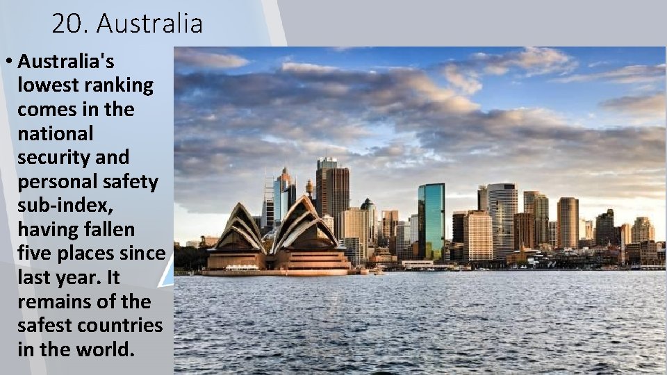 20. Australia • Australia's lowest ranking comes in the national security and personal safety