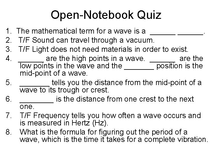 Open-Notebook Quiz 1. 2. 3. 4. 5. 6. 7. 8. The mathematical term for