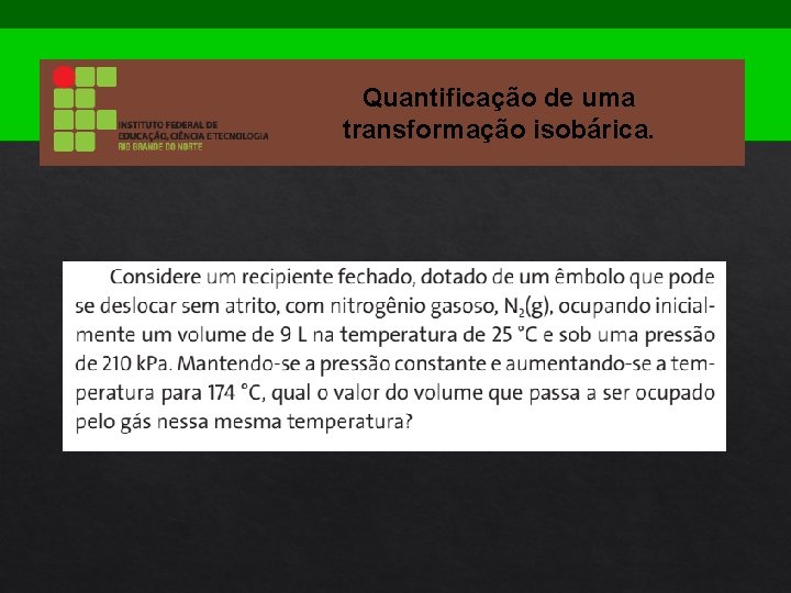 Quantificação de uma transformação isobárica. 