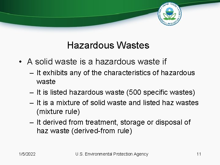 Hazardous Wastes • A solid waste is a hazardous waste if – It exhibits