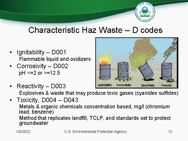 Characteristic Haz Waste – D codes • Ignitability – D 001 Flammable liquid and