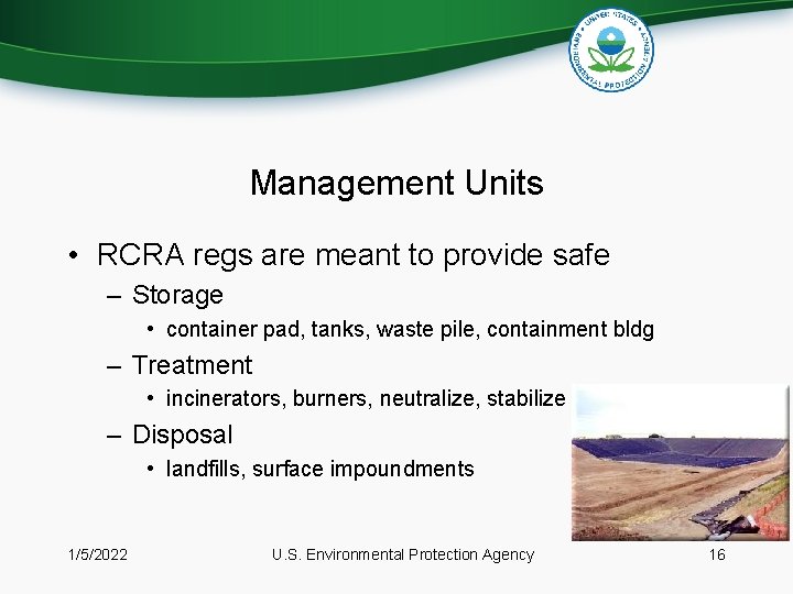 Management Units • RCRA regs are meant to provide safe – Storage • container