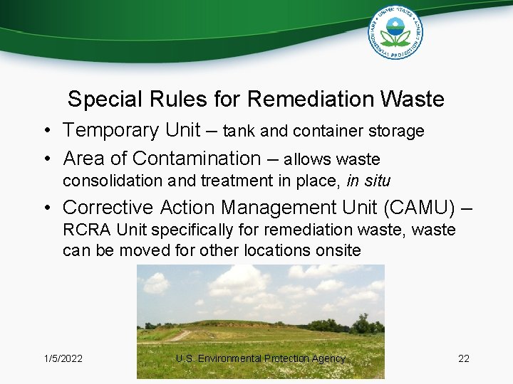 Special Rules for Remediation Waste • Temporary Unit – tank and container storage •