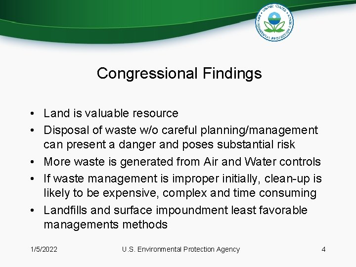Congressional Findings • Land is valuable resource • Disposal of waste w/o careful planning/management