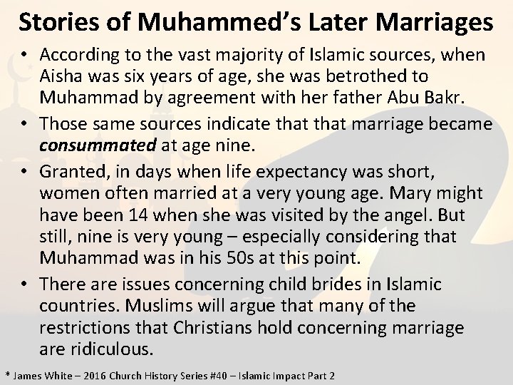Stories of Muhammed’s Later Marriages • According to the vast majority of Islamic sources,