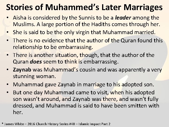 Stories of Muhammed’s Later Marriages • Aisha is considered by the Sunnis to be