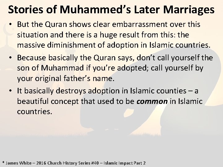 Stories of Muhammed’s Later Marriages • But the Quran shows clear embarrassment over this