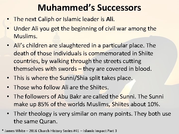 Muhammed’s Successors • The next Caliph or Islamic leader is Ali. • Under Ali