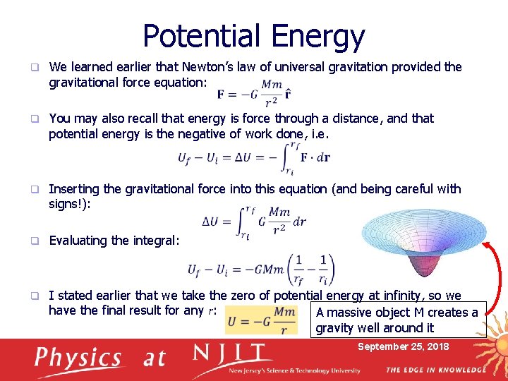 Potential Energy q We learned earlier that Newton’s law of universal gravitation provided the