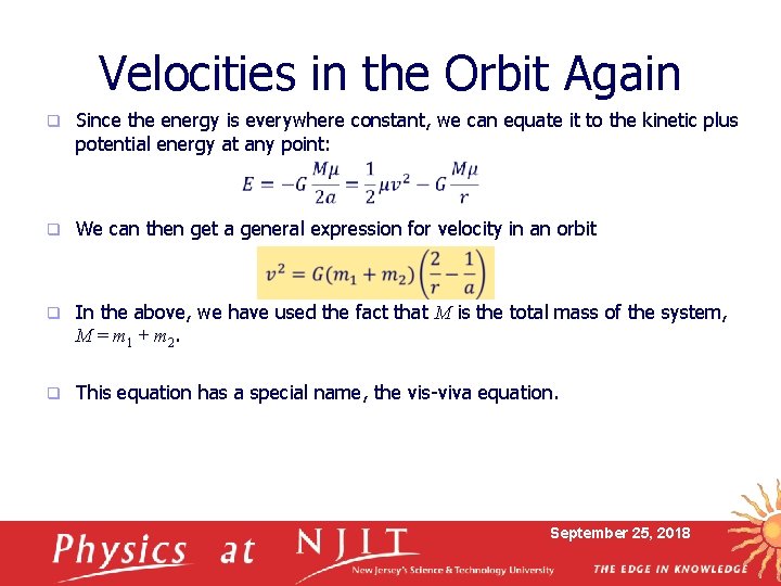 Velocities in the Orbit Again q Since the energy is everywhere constant, we can