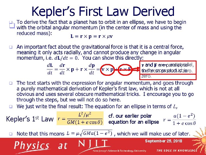 Kepler’s First Law Derived q vr and F p =are mvparallel, are parallel, so