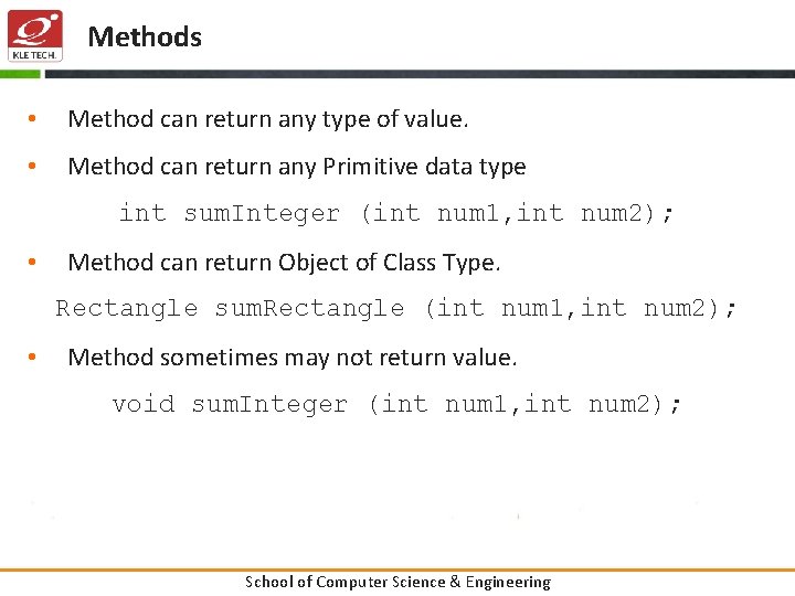 Methods • Method can return any type of value. • Method can return any