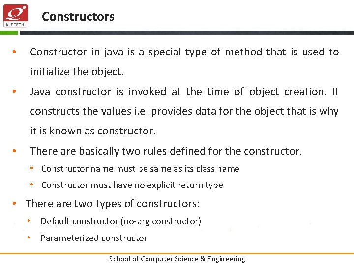 Constructors • Constructor in java is a special type of method that is used