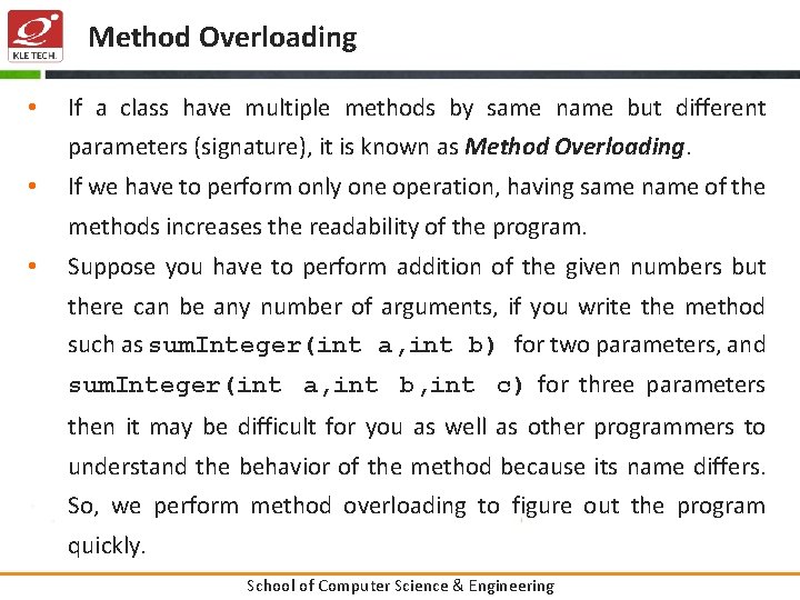 Method Overloading • If a class have multiple methods by same name but different
