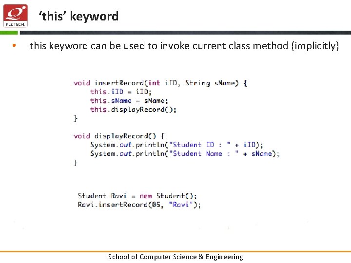 ‘this’ keyword • this keyword can be used to invoke current class method (implicitly)