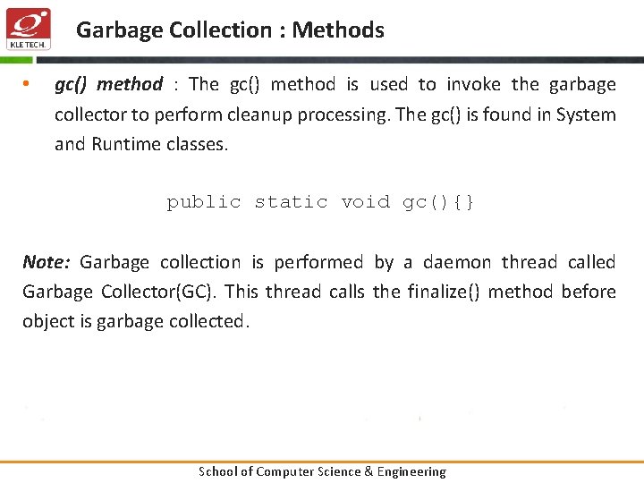 Garbage Collection : Methods • gc() method : The gc() method is used to