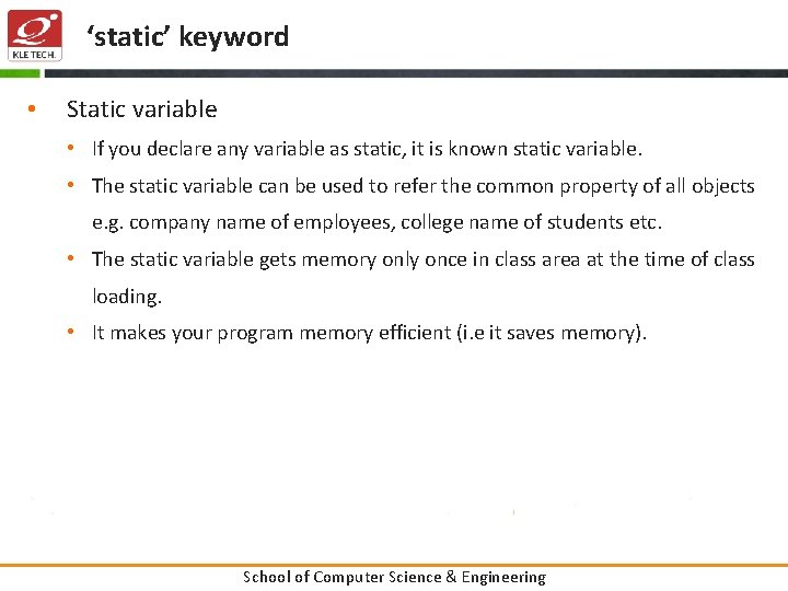 ‘static’ keyword • Static variable • If you declare any variable as static, it