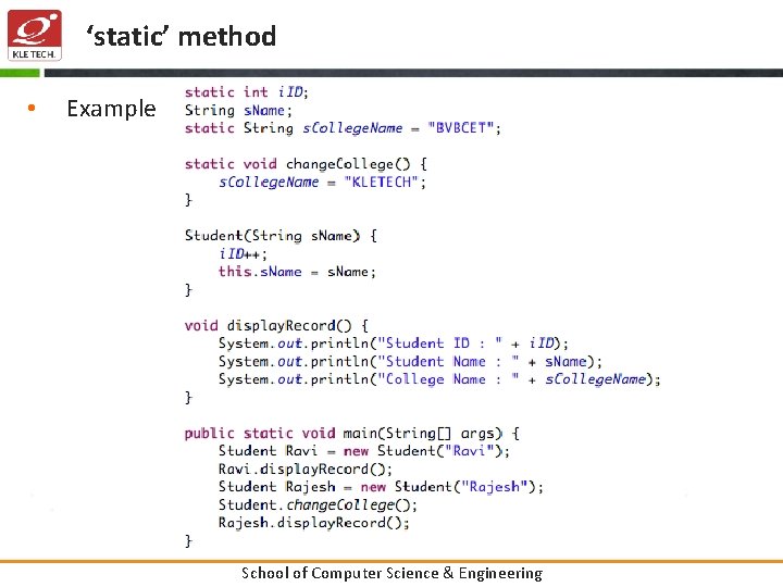 ‘static’ method • Example School of Computer Science & Engineering 