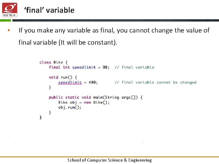 ‘final’ variable • If you make any variable as final, you cannot change the