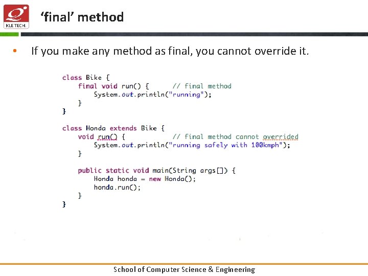 ‘final’ method • If you make any method as final, you cannot override it.