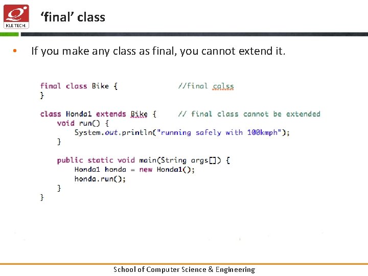 ‘final’ class • If you make any class as final, you cannot extend it.