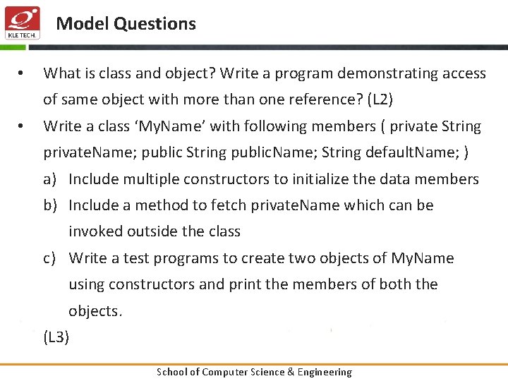 Model Questions • What is class and object? Write a program demonstrating access of