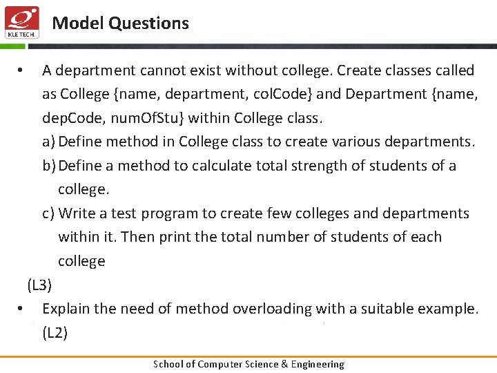 Model Questions A department cannot exist without college. Create classes called as College {name,
