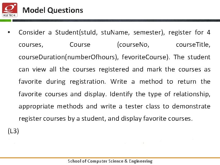Model Questions • Consider a Student(stu. Id, stu. Name, semester), register for 4 courses,