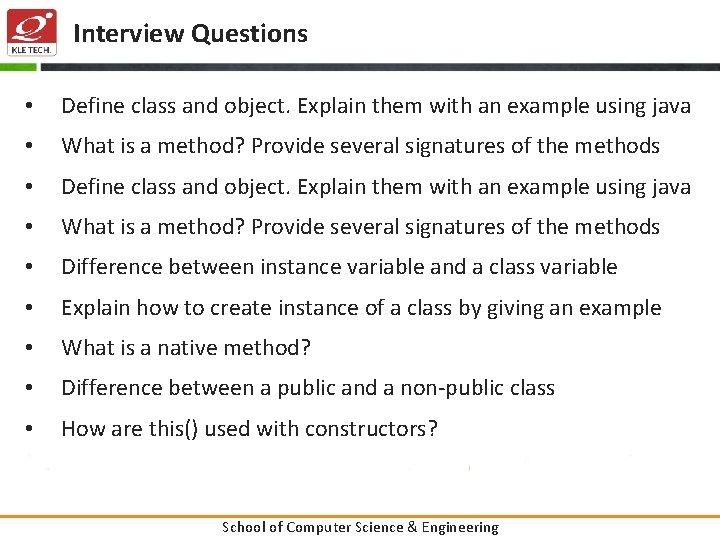 Interview Questions • Define class and object. Explain them with an example using java