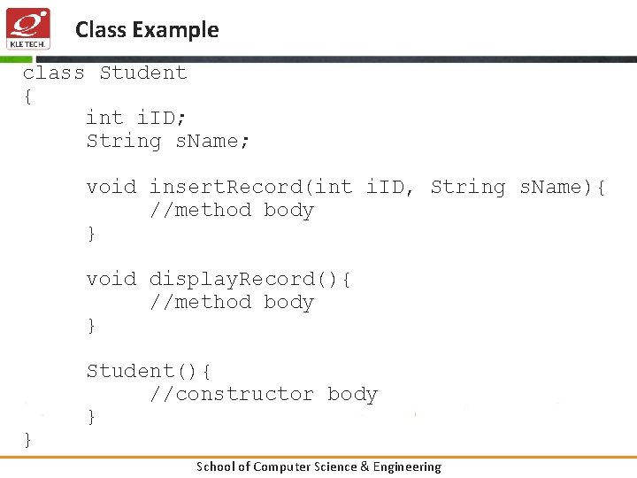 Class Example class Student { int i. ID; String s. Name; void insert. Record(int