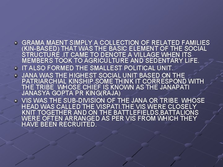 GRAMA MAENT SIMPLY A COLLECTION OF RELATED FAMILIES (KIN-BASED) THAT WAS THE BASIC ELEMENT