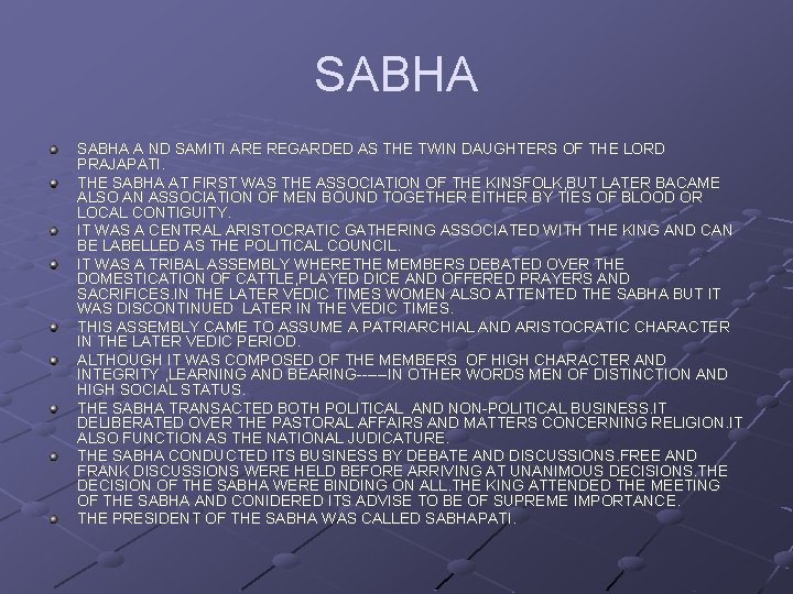 SABHA A ND SAMITI ARE REGARDED AS THE TWIN DAUGHTERS OF THE LORD PRAJAPATI.