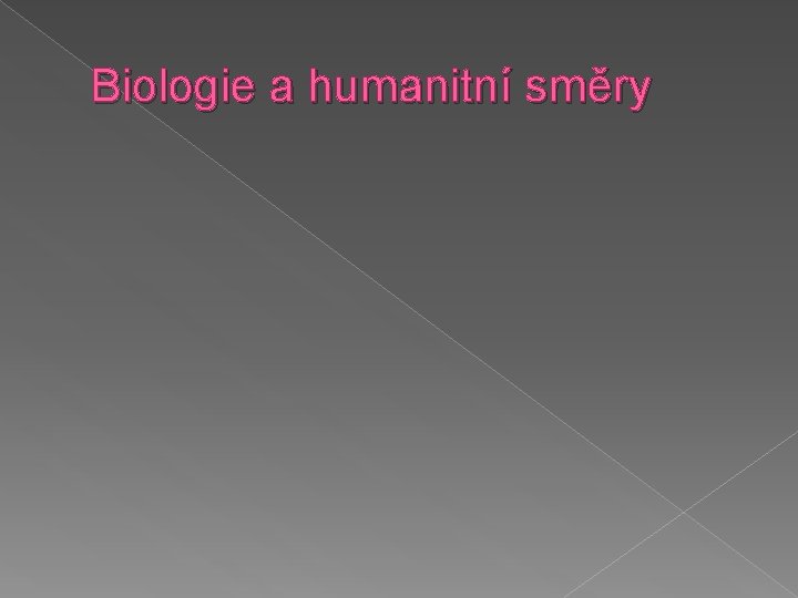Biologie a humanitní směry 