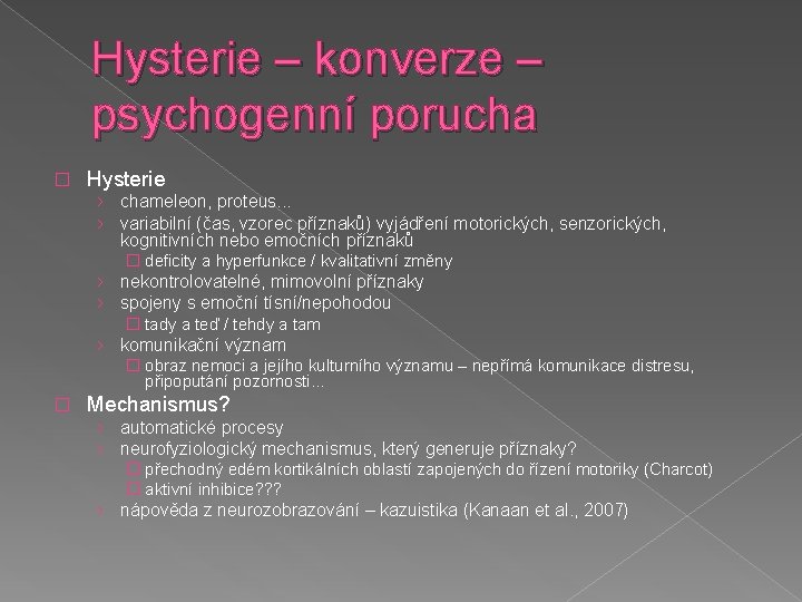 Hysterie – konverze – psychogenní porucha � Hysterie › chameleon, proteus. . . ›