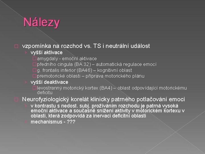 Nálezy � vzpomínka na rozchod vs. TS i neutrální událost › vyšší aktivace �amygdaly