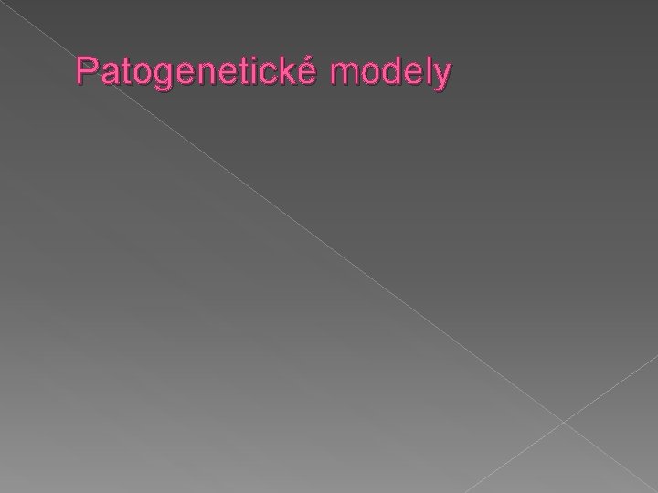 Patogenetické modely 