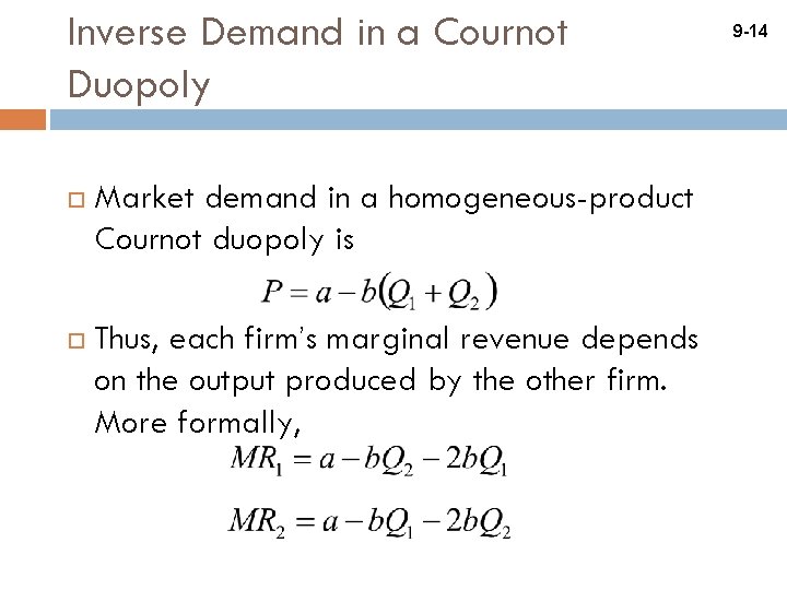 Inverse Demand in a Cournot Duopoly Market demand in a homogeneous-product Cournot duopoly is