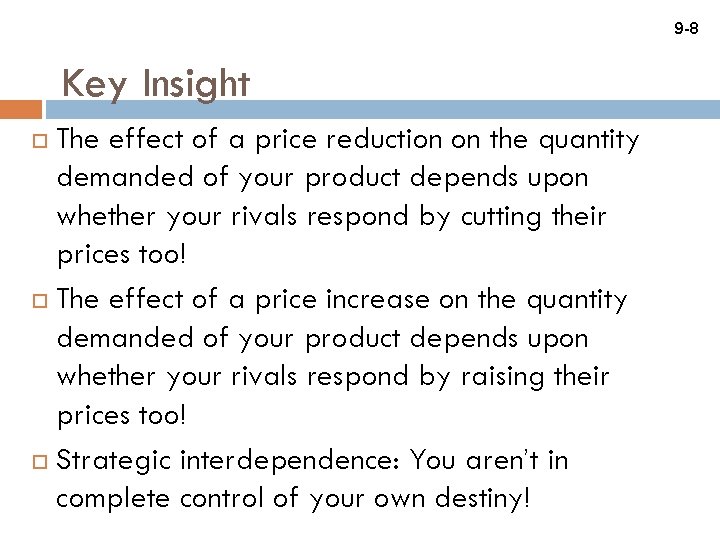 9 -8 Key Insight The effect of a price reduction on the quantity demanded
