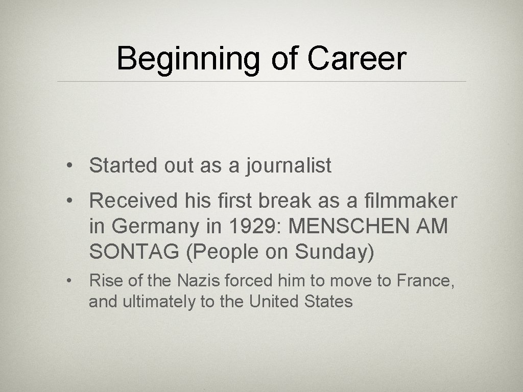 Beginning of Career • Started out as a journalist • Received his first break