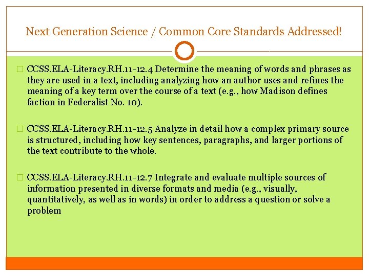 Next Generation Science / Common Core Standards Addressed! � CCSS. ELA-Literacy. RH. 11 -12.